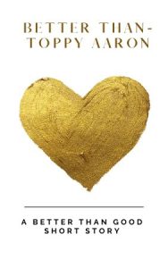 Better Than Toppy Aaron by Lane Hayes Cover